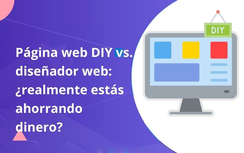Página web DIY vs. diseñador web- ¿realmente estás ahorrando dinero?