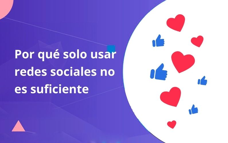 Por qué usar redes sociales no es suficiente