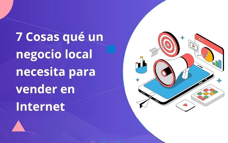 Cosas que Negocio Local necesita Para Vender en Internet