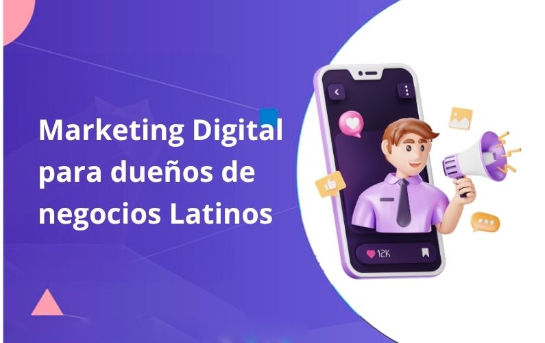 Marketing Digital para Dueños de Negocios Latinos en usa