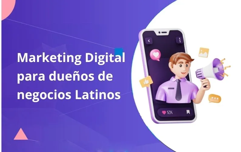 Marketing Digital para Dueños de Negocios Latinos en usa