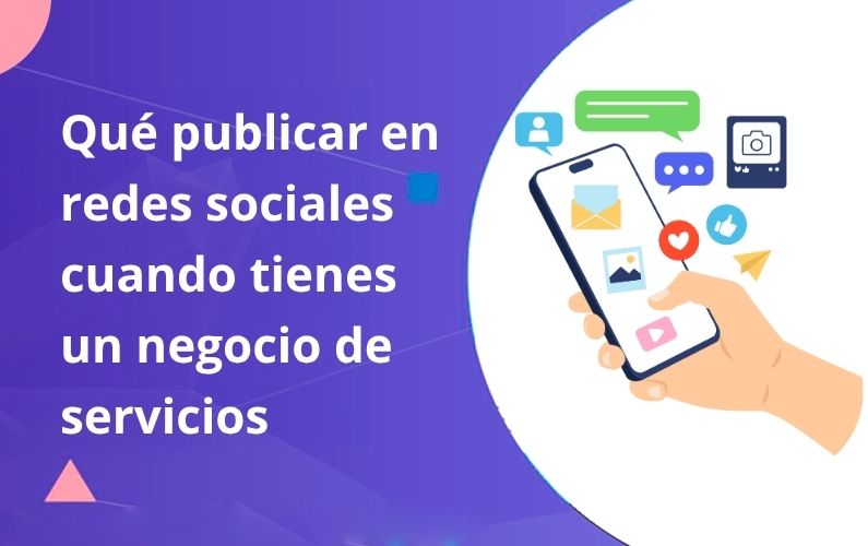 Qué Publicar en Redes Sociales Cuando Tienes un Negocio de Servicios