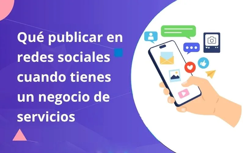 Qué Publicar en Redes Sociales Cuando Tienes un Negocio de Servicios