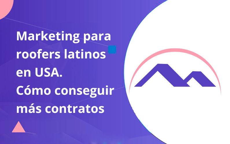 Marketing para roofers latinos en USA. Cómo conseguir más contratos