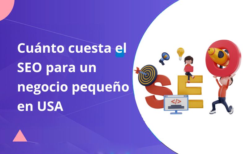 Cuánto cuesta el SEO para un negocio pequeño en USA