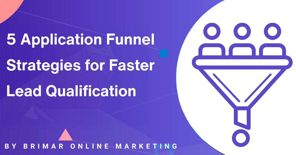 5 Application Funnel Strategies for Lead Qualification