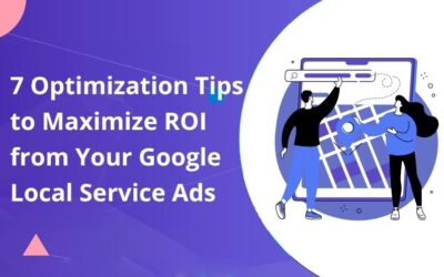7 Optimization Tips to Maximize ROI from Your Google Local Service Ads