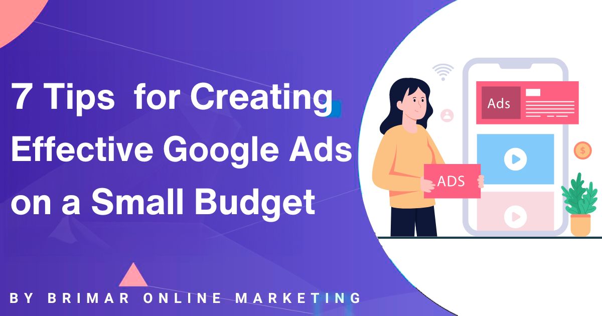 7 tips for creating google ads on a small budget