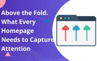 Above the Fold. What Every Homepage Needs to Capture Attention