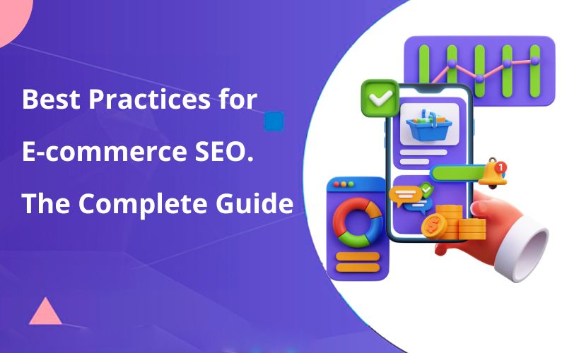 Best Practices for E-commerce SEO. Driving Traffic and Sales