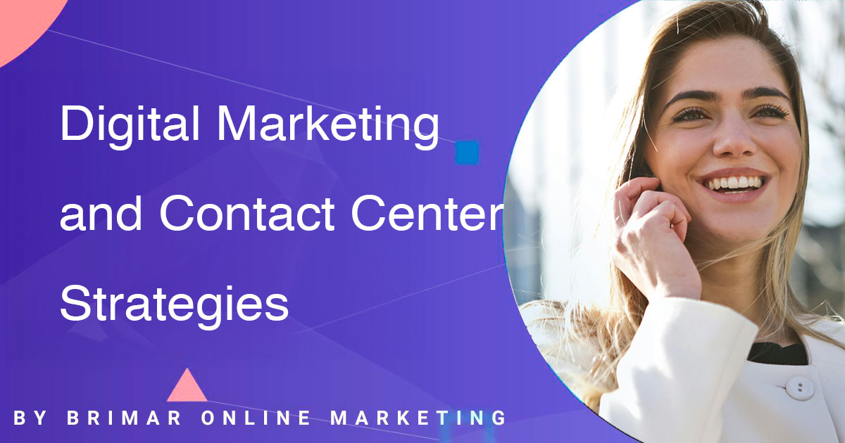 Digital marketing and contact center strategies