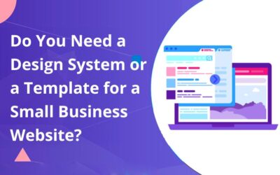 Do You Need a Design System or a Template for a Small Business Website?