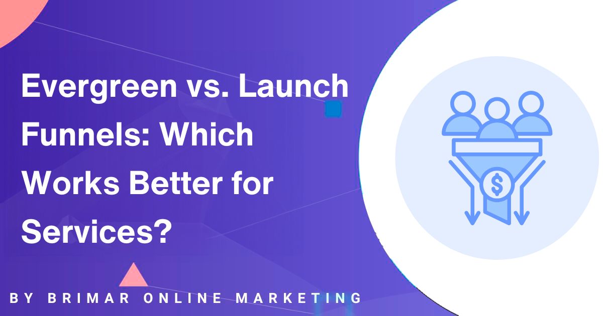 Evergreen vs. Launch Funnels Which Works Better Services