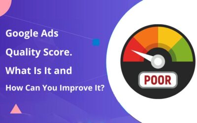 Google Ads Quality Score. What Is It and How Can You Improve It?