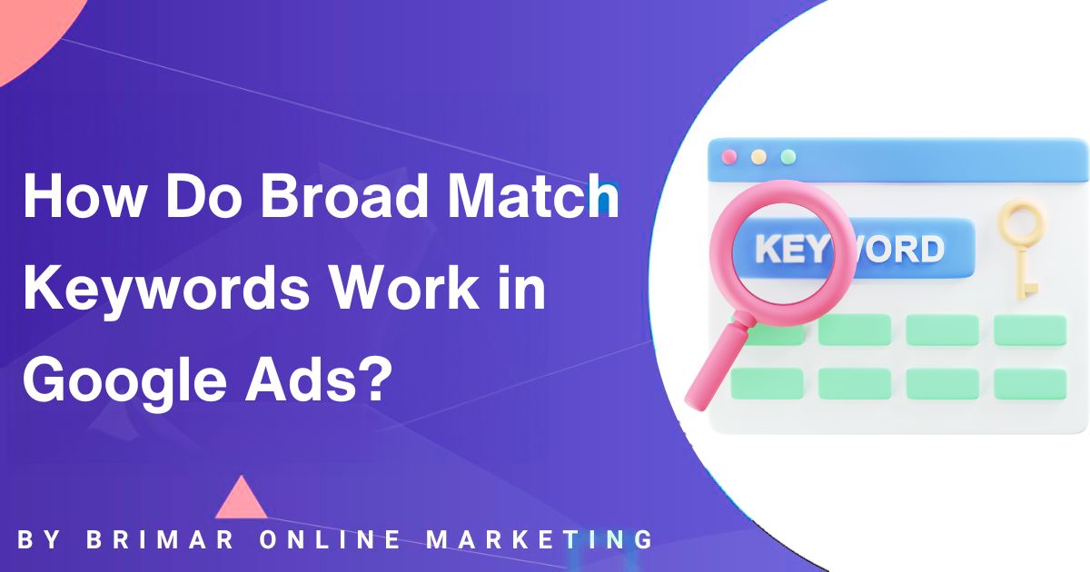 How Broad Match Keywords Work in Google Ads