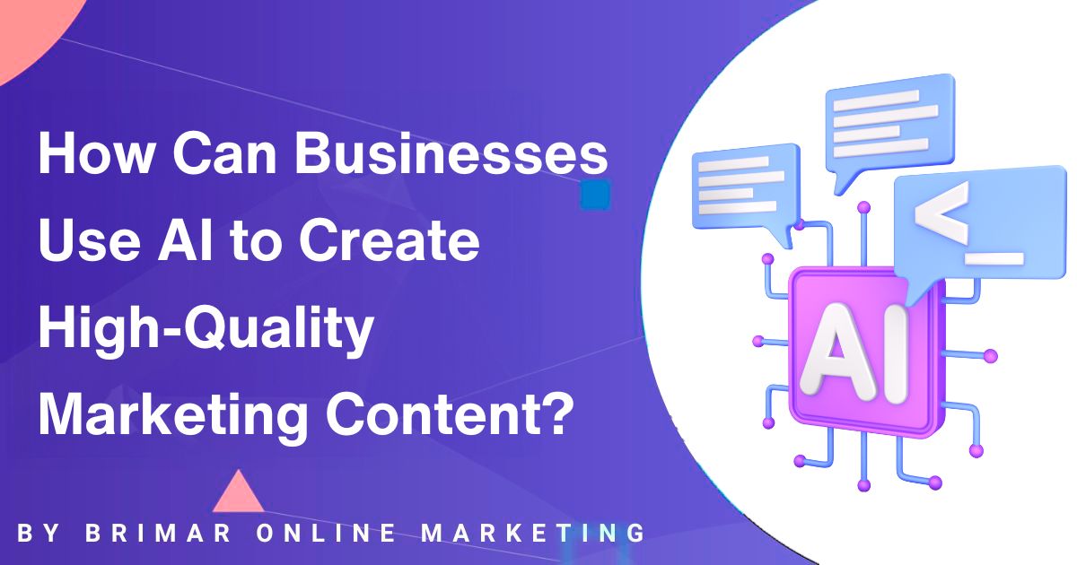 How Businesses can Use AI to Create High-Quality Marketing Content