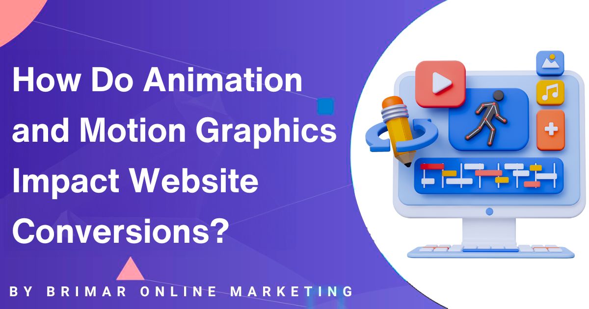 How Do Animation and Motion Graphics Impact Conversions