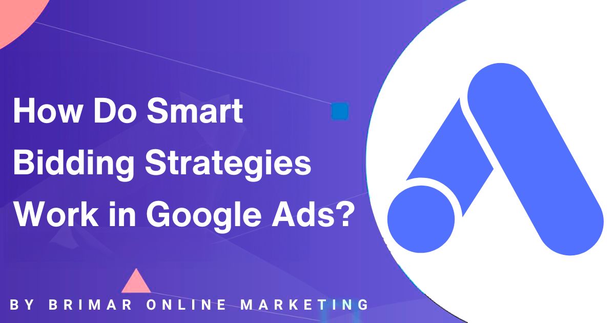 How Do Smart Bidding Work in Google Ads