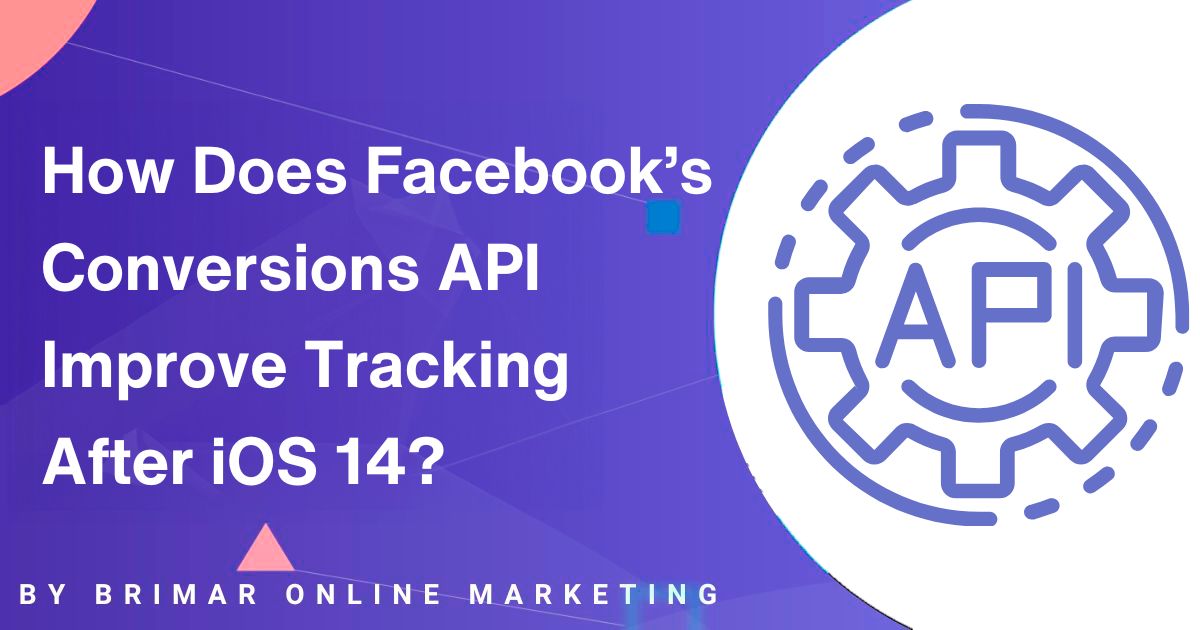How Facebook Conversions API Improve Tracking After iOS 14