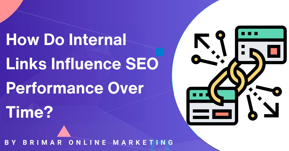How Internal Links Influence SEO Performance Over Time