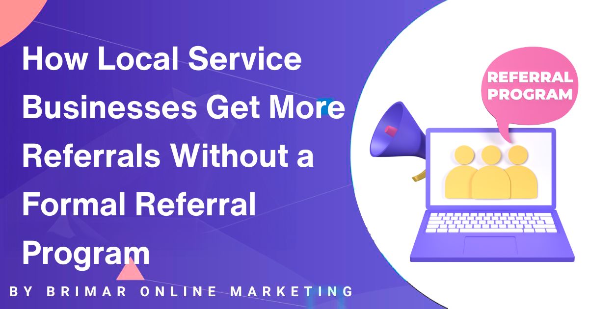 How Local Service Businesses Get More Referrals Without Formal Referral Program