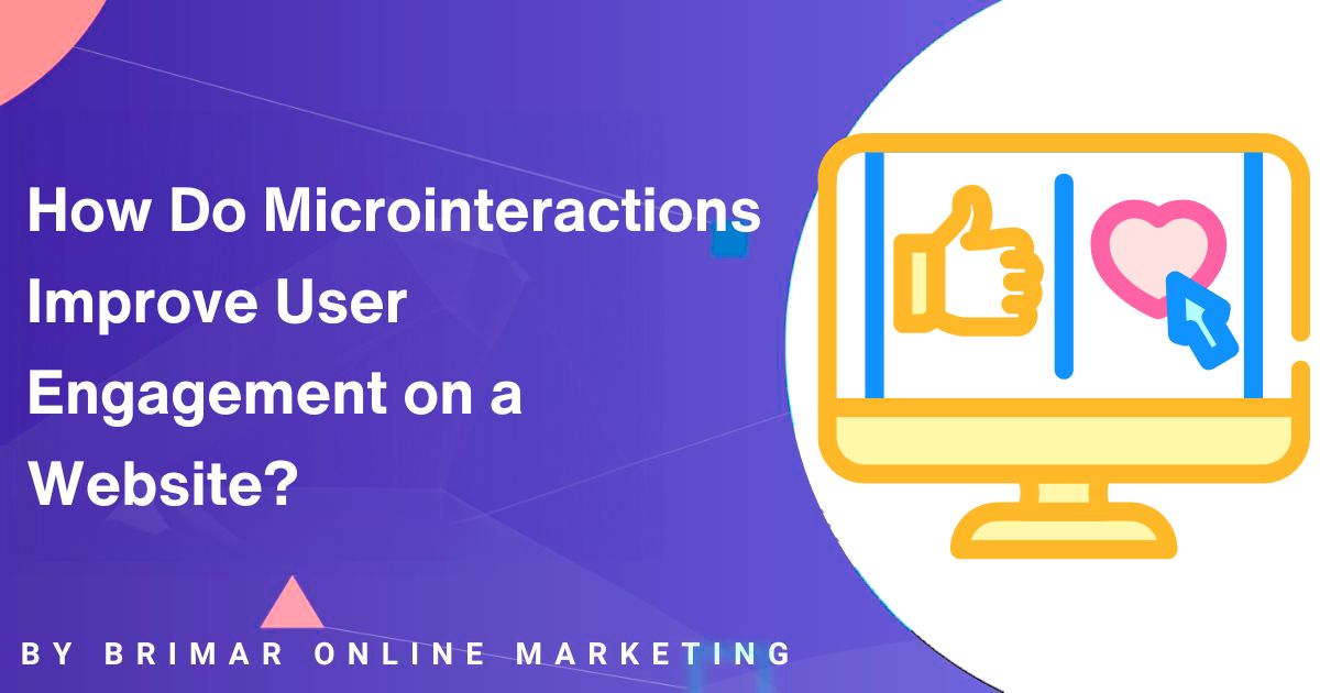 How Microinteractions Improve User Engagement on Website