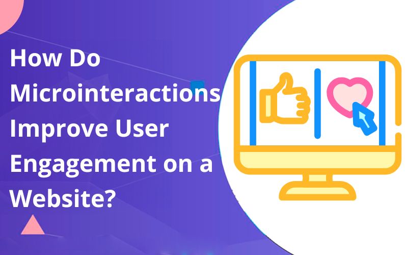How Do Microinteractions Improve User Engagement on a Website?