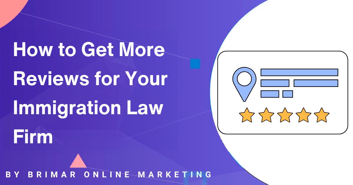 How to Get More Reviews for Immigration Law Firms