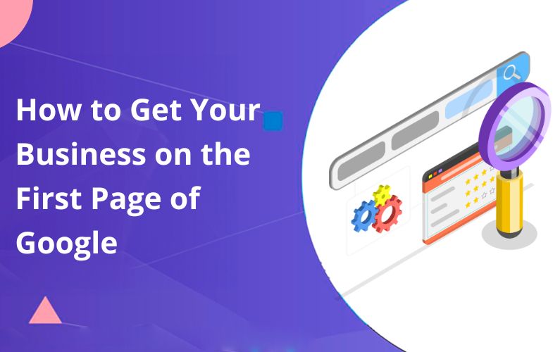 How to Get Your Business on the First Page of Google