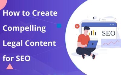 How to Create Compelling Legal Content for SEO and Client Trust