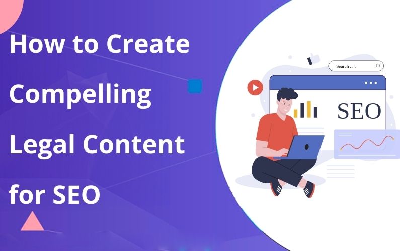 How to Create Compelling Legal Content for SEO and Client Trust