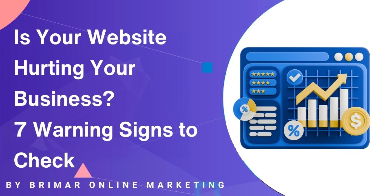 Is Your Website Hurting Your Business 7 Signs to Check