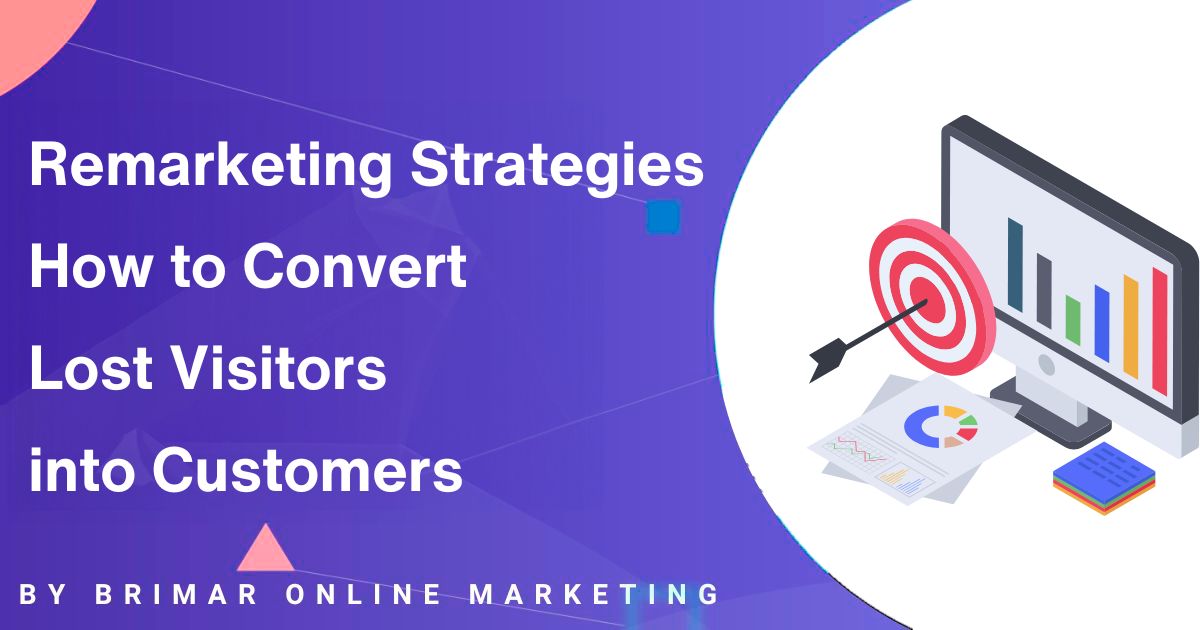 Remarketing Strategies How to Convert Visitors into Customers