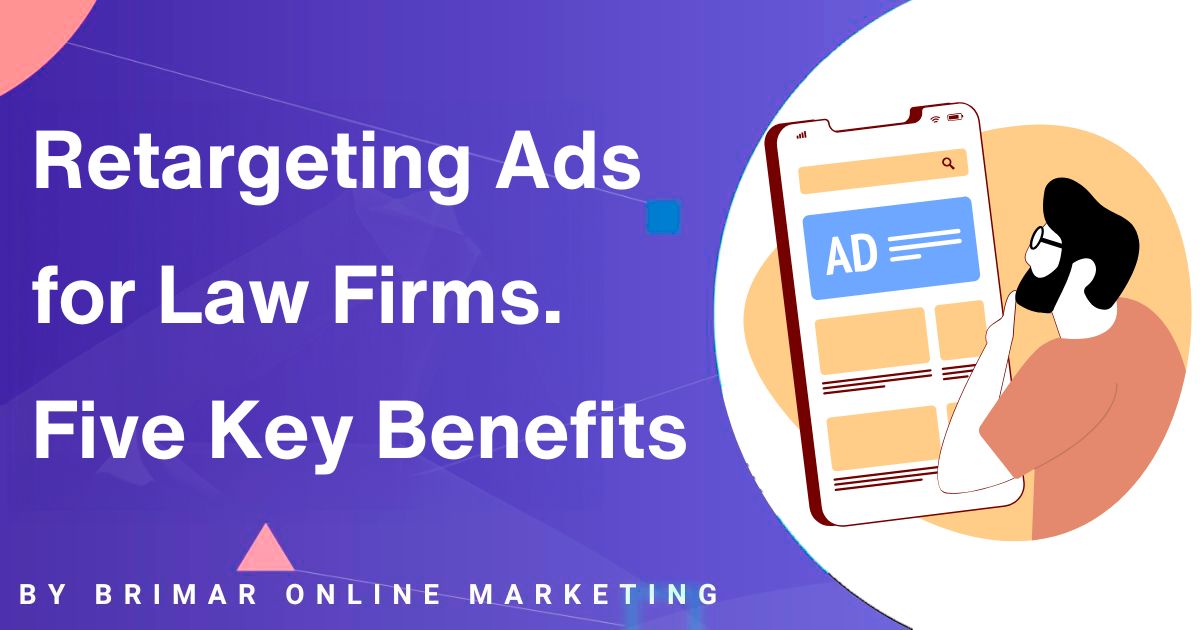 Retargeting Ads for law firms key benefits