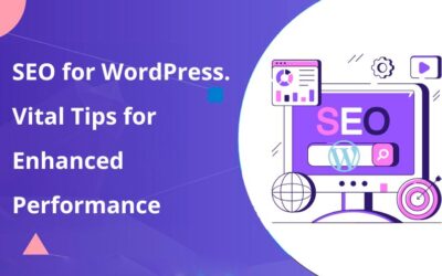 SEO for WordPress. Vital Tips for Enhanced Performance