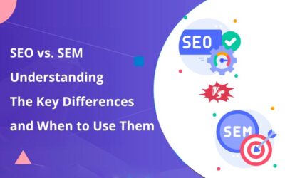 SEO vs. SEM. Understanding the Key Differences and When to Use Them