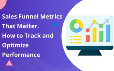 Sales Funnel Metrics That Matter: How to Track and Optimize Performance