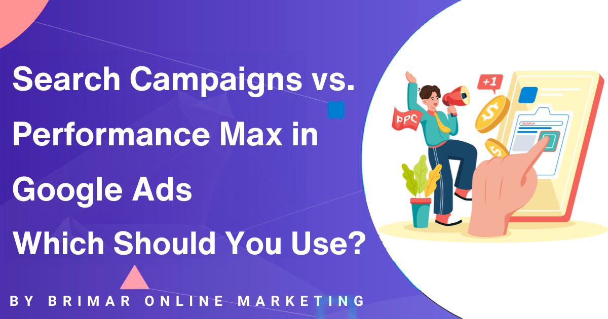 Search Campaigns vs. Performance Max in Google Ads
