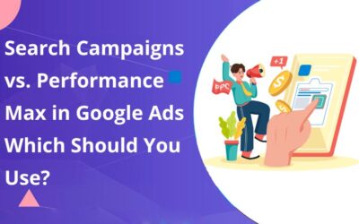 Search Campaigns vs. Performance Max in Google Ads. Which Should You Use?