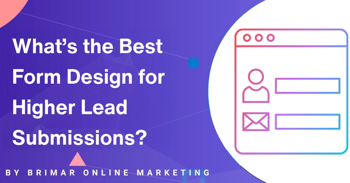 The Best Form Design for Higher Lead Submissions