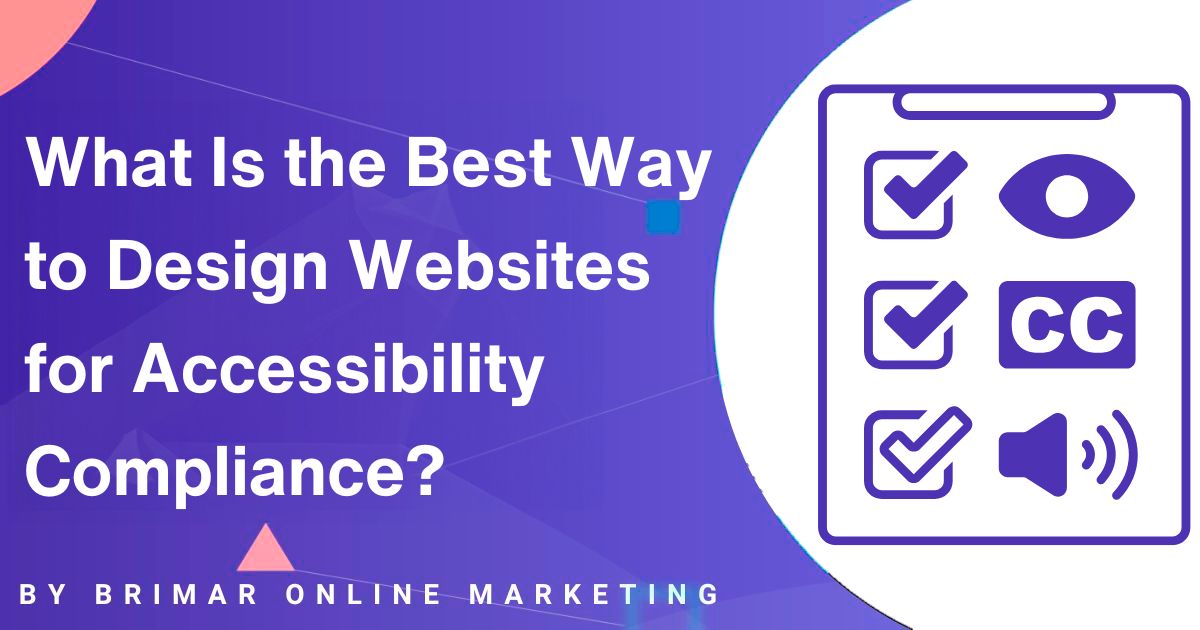 The Best Way to Design Websites for Accessibility Compliance