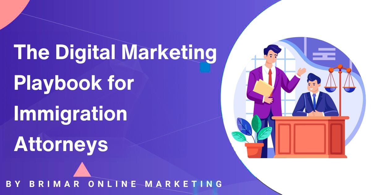 The Digital Marketing Playbook for Immigration Attorney