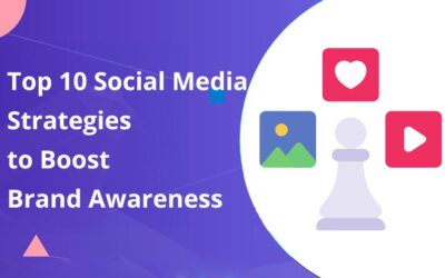 Top 10 Social Media Strategies to Boost Brand Awareness