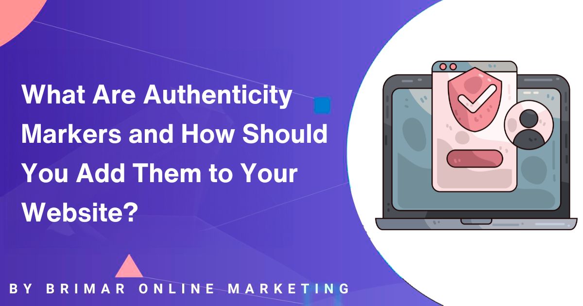 What Are Authenticity Markers How Should You Add Them to Your Website