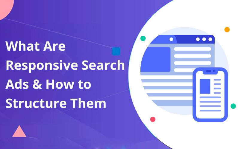 What are Responsive Search Ads & How to Structure Them