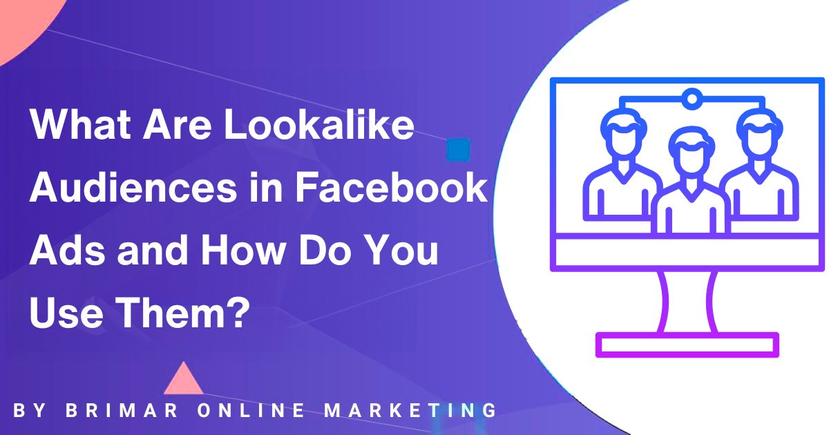 What Are Lookalike Audiences in Facebook Ads and How to use them