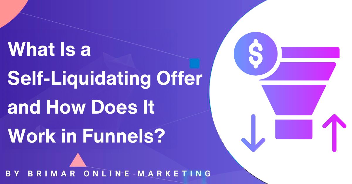What Is Self-Liquidating Offer and How Does It Work in Funnels