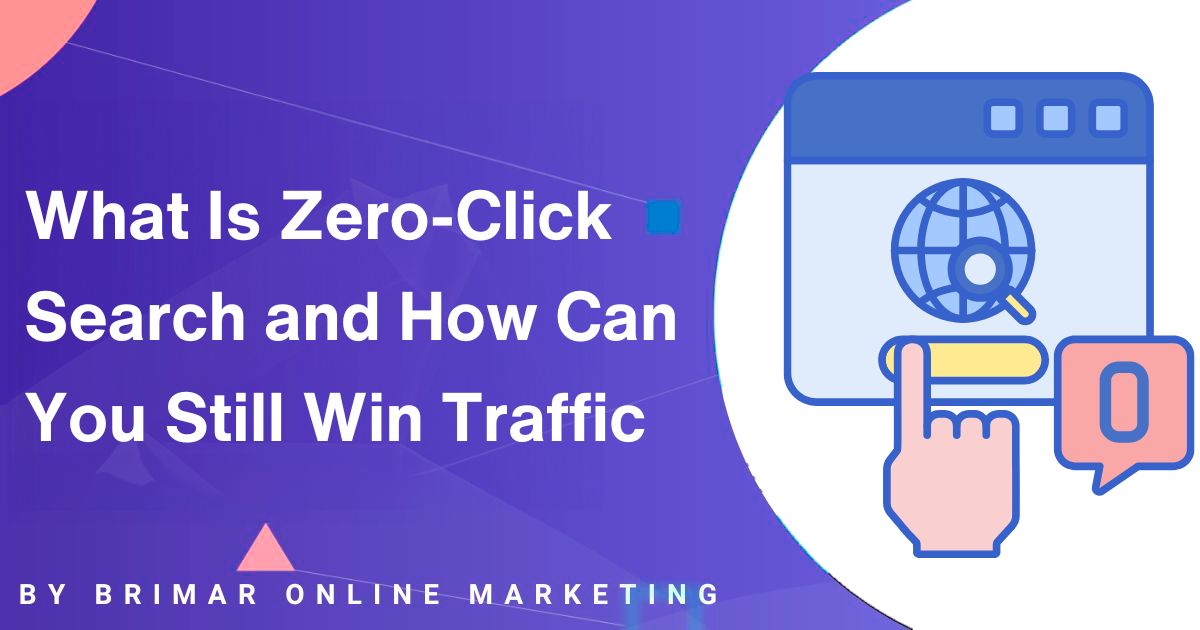 What Is Zero-Click Search and How Can You Win Traffic