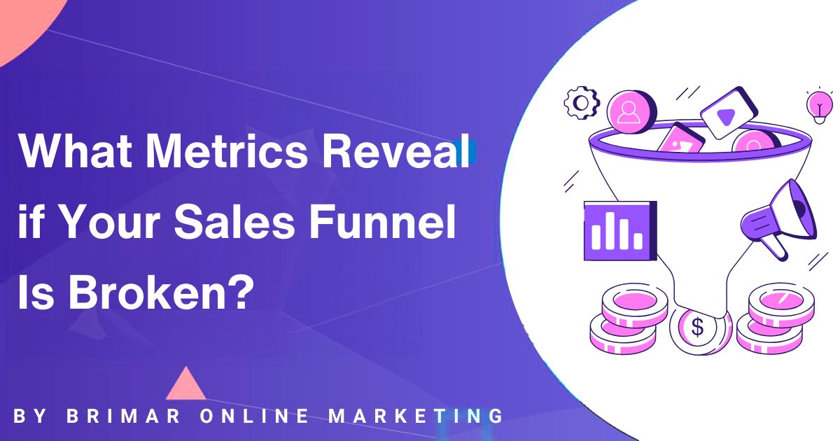 What Metrics Reveal if Your Funnel Is Broken