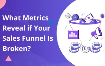 What Metrics Reveal if Your Sales Funnel Is Broken?